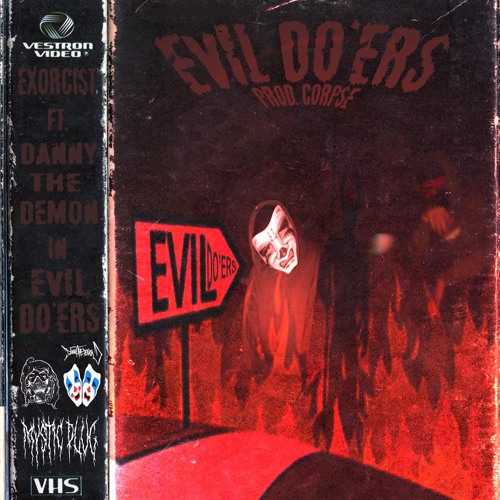 EVIL DO'ERS FT. DannyTheDemon (PROD. CORPSE)