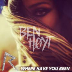 Where have you been (Ben Hoyt Remix)