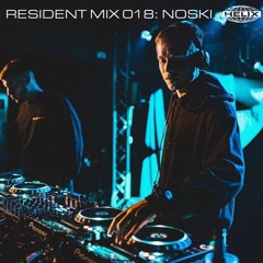 Resident Mix 018: Noski