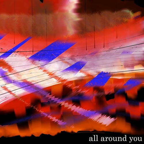 all around you