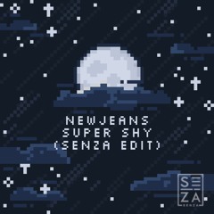 NewJeans - Super Shy (SENZA Edit)