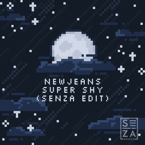 NewJeans - Super Shy (SENZA Edit)