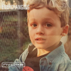 EVERCHANGING - Nvoke