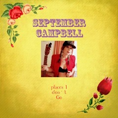Places I Don't Go - September Elizabeth Campbell & Bed of Moonshine
