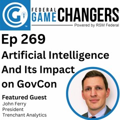 Ep 269: Artificial Intelligence and Its Impact on Government Contracting