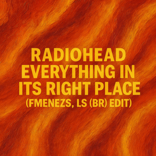 Radiohead - Everything In Its Right Place (FMENEZS, LS (BR) Edit) [FREE DOWNLOAD]