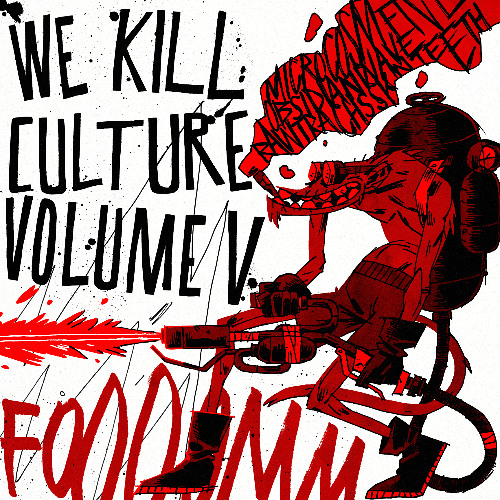 We Kill Culture - Vol 5