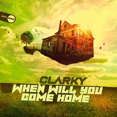 Clarky - When will you come home
