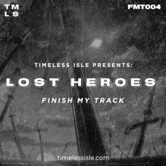 Timeless Isle Presents - Lost Heroes [FMT] (Secmos & TIN Remix)