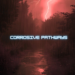 Corrosive Pathways