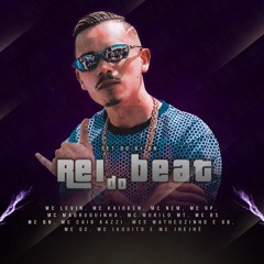 Set do Dj Dn, Rei do Beat (feat. MC Levin, Mc BN, Mc BS, Mc Caio Kazzi, Mc GC, Mc GP, Mc Iaquito, Mc Jhejhé, Mc Kaioken, Mc Madruguinha, Mc Murilo MT, Mc Nem & Mcs Matheuzinho e G6)
