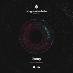 12 Bonus Episode I Progressive Tales with Znaty