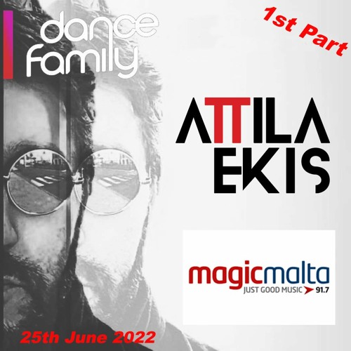 Stream ATTILA EKIS - RADIO MAGIC MALTA 91.7 MHz FM - DANCE FAMILY -  25-06-22 PT1 by DJ Attila Ekis | Listen online for free on SoundCloud