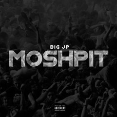 BigJP - Moshpit (Prod. Easy)