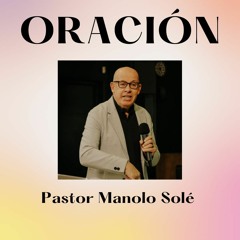 Reunión De Oración: Pastor Manolo Solé