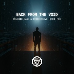 back from the void - Melodic Bass & Progressive House Mix - Seven Lions | Jason Ross | William Black