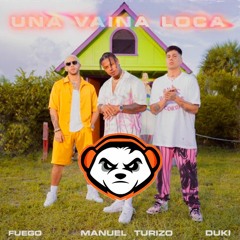 Fuego, Manuel Turizo, Duki - Una Vaina Loca [Maukilla Afro Edit + Extended] *FREE DOWNLOAD*