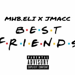 BEST FRIEND - MHB.Eli x Jmacc(prod. Kyro)