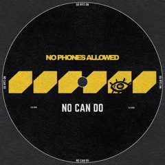 No Phones Allowed - No Can Do [Free Download]