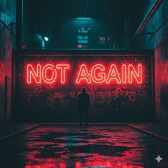 Not Again (Demo)