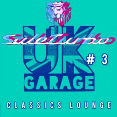 UK Garage #3 Classics Lounge