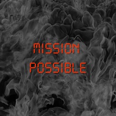 MISSION POSSIBLE