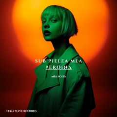 Mia Solis - Sub Pielea Mea #Eroina