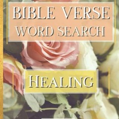 Open PDF Bible Verse Word Search: Inspirational Scriptures For Health and Healing | Find A Word Puzz