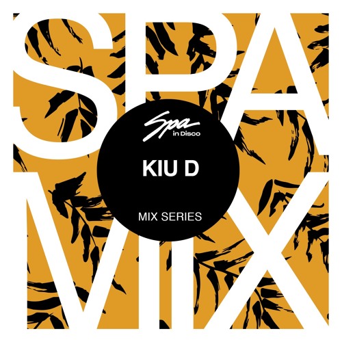 Spa In Disco - Artist 056 - KIU D - mix series