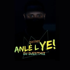 Anlèl Ye Mixtape 2022 (Dancehall Afro Amapiano Raboday) - DJ DJERYMIX @djerymixofficial