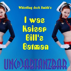 Whistling Jack Smith's I Was Kaiser Bill's Batman
