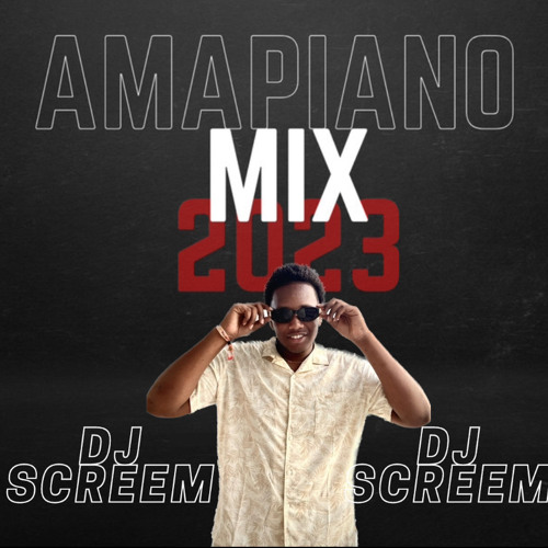 DJ SCREEM AMAPIANO VYBZ