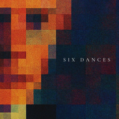 SIX DANCES