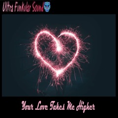 Your Love Takes Me Higher (Extended Mix)