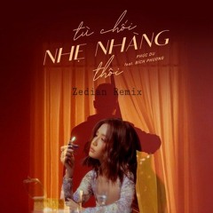 PHÚC DU feat. @BÍCH PHƯƠNG - từ chối nhẹ nhàng thôi (dariuZ Remix)