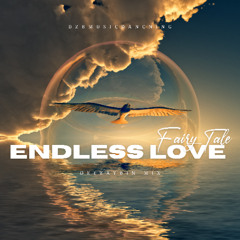 Fairy Tale & Endless Love | DEEZAYBIN MIX