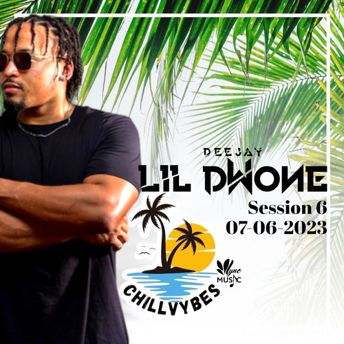 Chillvybes N°6 By Dj Lildwone - 07 - 06 - 2023