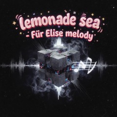 Lemonade sea - Für Elise melody
