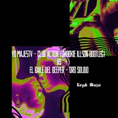 Yo Majesty - Club Action (Smookie Illson Bootleg) VS el baile del beeper - Oro Solido (KEYDI MASHUP)