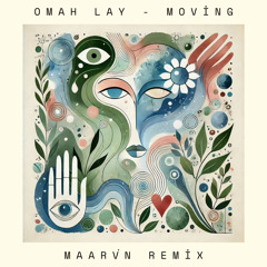 Moving - Omah Lay (MAARVN Remix)