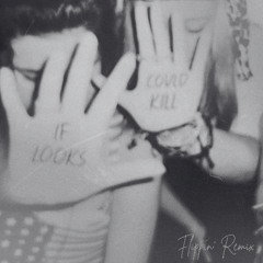 if looks could kill (flippin' remix) - free dl