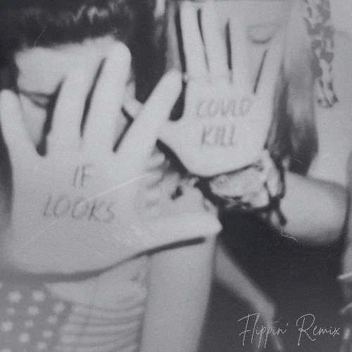 if looks could kill (flippin' remix) - free dl