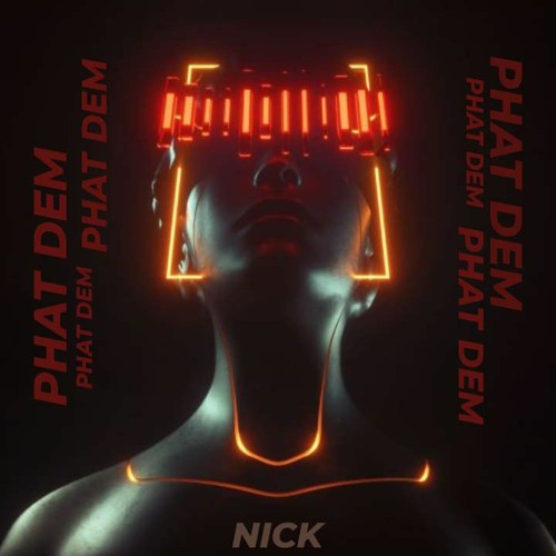 Nick - Phat Dem Riddim