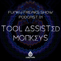 ║Funky Freaks Show Podcast #01║TOOL ASSISTED MONKEYS ║28-01-2023