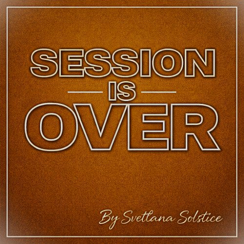Stream Session Is Over by Svetlana Solstice | Listen online for free on ...
