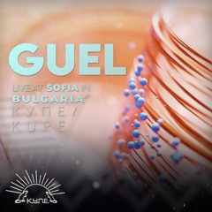 Guel - Live at Sofia in Bulgaria at КУПЕ / KUPE
