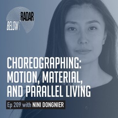 Choreographing: Motion, Material, and Parallel Living — with NiNi Dongnier