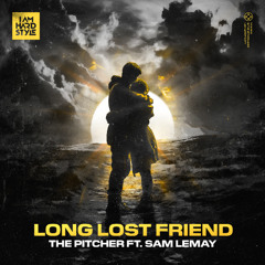 The Pitcher - Long Lost Friend (feat. Sam LeMay) [I AM HARDSTYLE]