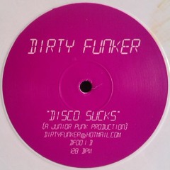 Dirty Funker - Disco Sucks (2002)
