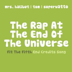 The Rap At The End Of The Universe